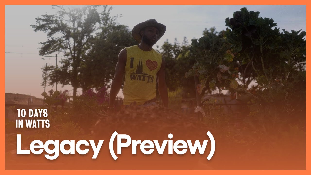 Legacy (Preview) | 10 Days in Watts |  Season 1, Episode 1 |KCET