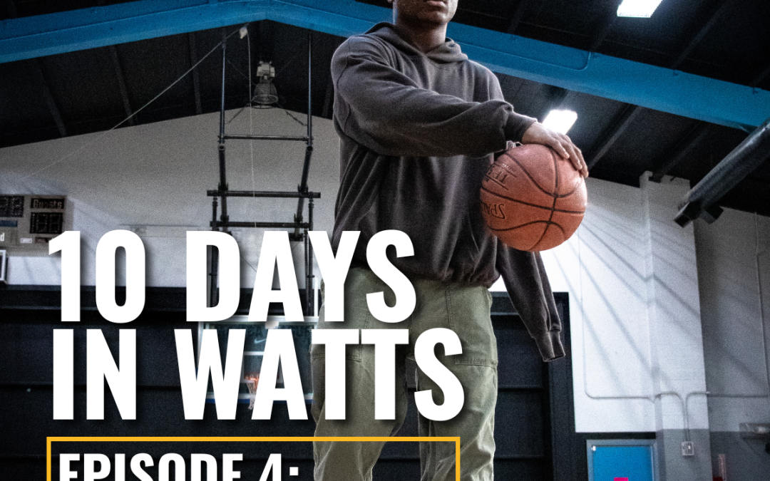 10 Days in Watts: Episode 4: A Garden Grows in Watts