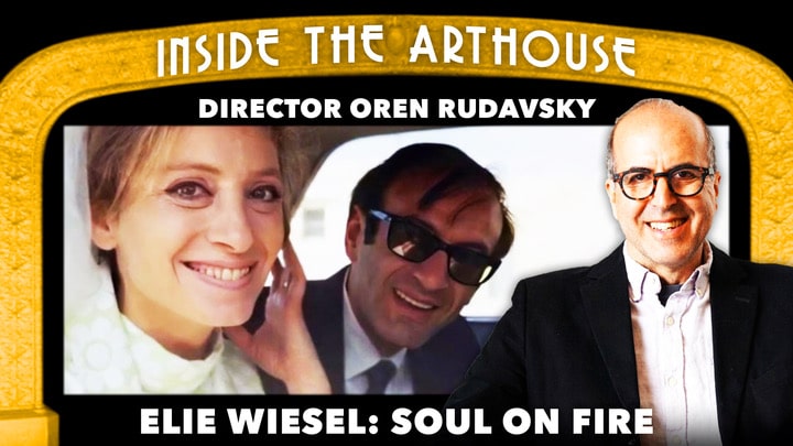 Inside the Arthouse: ELIE WIESEL: SOUL ON FIRE
